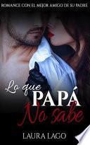 Lo Que Papá No Sabe