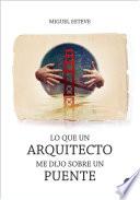 Lo que un arquitecto me dijo sobre un puente