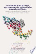 Localización manufacturera, apertura comercial y disparidades regionales en México