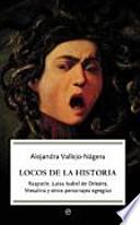 Locos de la historia : Rasputín, Luisa Isabel de Orleáns, Mesalina y otros personajes egregios