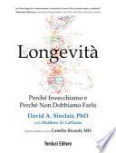 Longevità. Perché invecchiamo e perché non dobbiamo farlo