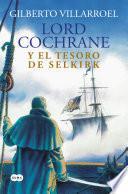 LORD COCHRANE Y EL TESORO DEL SELKIRK (E