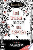 Lord Thorn necesita una esposa (The Rosegarden Family Tree 1)