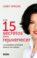 Los 15 Secretos Para Rejuvenecer / 15 Secrets for Rejuvenating