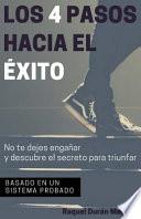 Los 4 Pasos Hacia El Exito