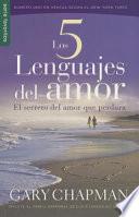 Los 5 Lenguajes del Amor: El Secreto del Amor Que Perdura = The 5 Love Lenguages