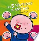 Los 5 sentidos de Nacho / Nacho's five senses