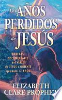Los Anos Perdidos de Jesus / These Lost Years of Jesus