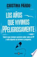 Los años que vivimos PPeligrosamente