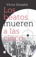 Los beatos mueren a las cinco