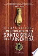 Los buscadores del santo grial en la Argentina