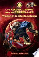 Los Caballeros de las estrellas 4. Traición en la estrella de fuego