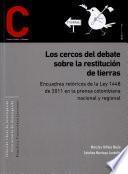 Los cercos del debate sobre restitución de tierras