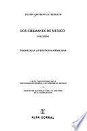 Los chamanes de México: Psicología autóctona mexicana