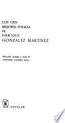 Los cien mejores poemas de Enrique Gonzalez Martinez