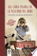 Los cinco pilares de la felicidad del niño