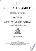 Los códigos españoles concordados y anotados: Código de Las siete partidas, glosadas por el licenciado Gregorio Lopez. t. I-III