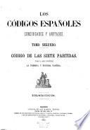 Los códigos españoles concordados y anotados ...: Codigo de las Siete partidas