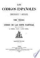 Los códigos españoles concordados y anotados ...: Codigo de las Siete partidas