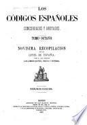 Los códigos españoles concordados y anotados: Novisima recopilacion de las leyes de España. Suplemento é indinces