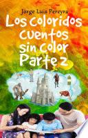 Los coloridos cuentos sin color Parte 2