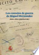 Los consejos de guerra de Miguel Hernández