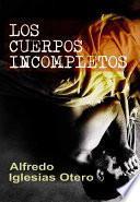 Los cuerpos incompletos