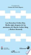 Los Derechos Civiles Hoy. Medio siglo después de los asesinatos de Martin Luther King y Robert Kennedy.