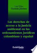Los derechos de acceso a la justicia ambiental en el ordenamiento jurídico colombiano y español