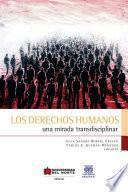 Los derechos humanos. Una mirada transdisciplinar