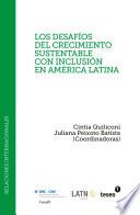 Los desafíos del crecimiento sustentable con inclusión en América Latina