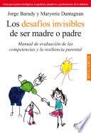 Los desafíos invisibles de ser madre o padre