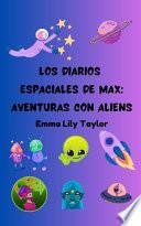 Los Diarios Espaciales de Max: Aventuras con Aliens