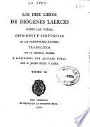 Los diez libros de Diógenes Laercio sobre las vidas, opiniones y sentencias de los filósofos más ilustres