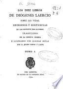 Los diez libros de Diógenes Laercio sobre las vidas, opiniones y sentencias de los filosofos mas ilustres
