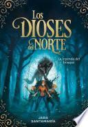 Los Dioses del Norte. La Leyenda del Bosque / The Gods of the North: The Legend of the Forest