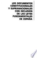 Los documentos constitucionales y supranacionales con inclusion de las leyes fundamentales de España