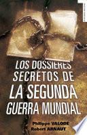 Los dossieres secretos de la Segunda Guerra Mundial