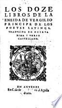 Los doze libros de la Eneida de Vergilio ... Traduzida [by G. Hernandez de Velasco] en octava rima i verso castellano
