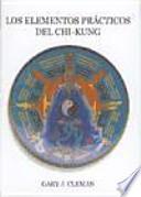 Los elementos prácticos del Chi-Kung