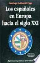 Los españoles en Europa hacia el siglo XXI