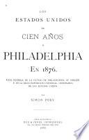 (Los) Estados Unidos en cien años; o, Philadelphia en 1876