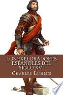 Los Exploradores Espanoles del Siglo XVI