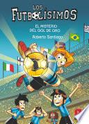 Los Futbolísimos 25: El misterio del gol de oro