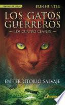 Los Gatos Guerreros | Los Cuatro Clanes 1 - En territorio salvaje