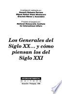 Los generales del siglo XX-- y cómo piensan los del siglo XXI