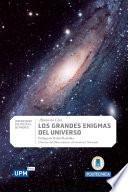 Los grandes enigmas del universo y los sabios encargados de desvelarlos