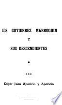 Los Gutiérrez Marroquín y sus descendientes