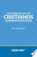 Los hábitos de los cristianos altamente efectivos