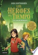 Los Héroes del Tiempo 2. Una traición inesperada